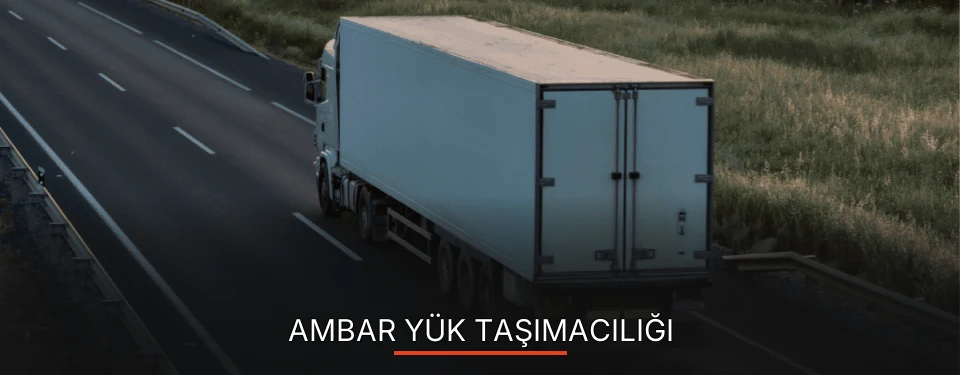Ambar Yük Taşımacılığı Ambar Yük Taşımacılığı
